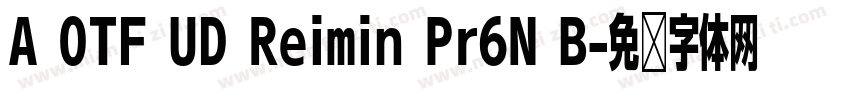 A OTF UD Reimin Pr6N B字体转换